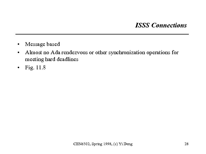 ISSS Connections • Message based • Almost no Ada rendezvous or other synchronization operations