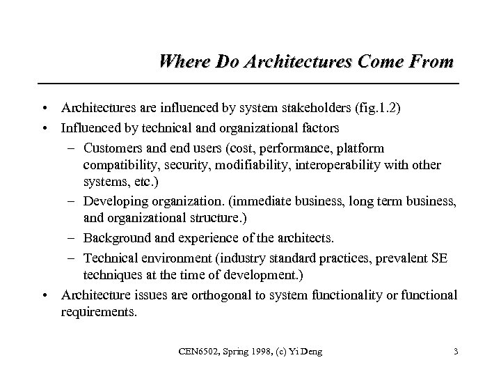 Where Do Architectures Come From • Architectures are influenced by system stakeholders (fig. 1.