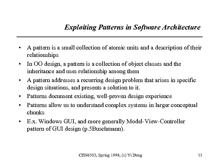 Exploiting Patterns in Software Architecture • A pattern is a small collection of atomic