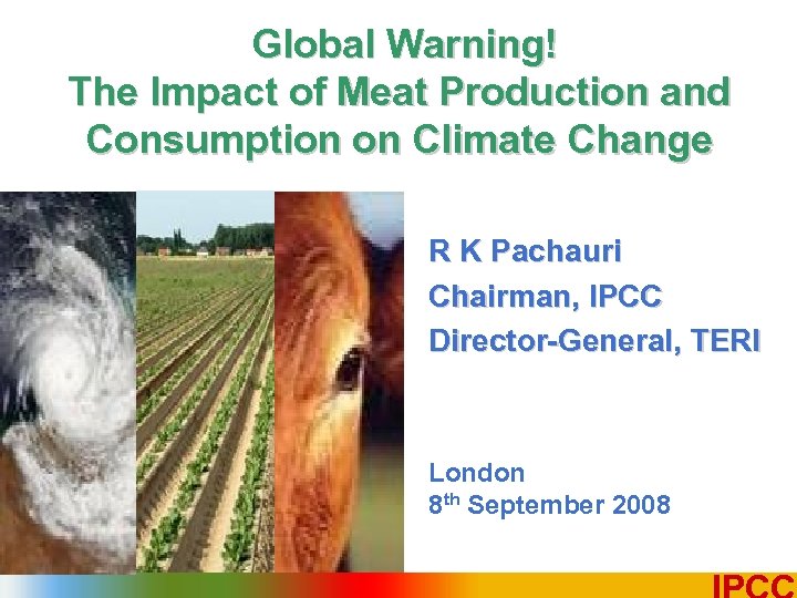 Global Warning! The Impact of Meat Production and Consumption on Climate Change R K