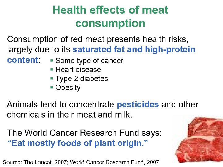 Health effects of meat consumption Consumption of red meat presents health risks, largely due