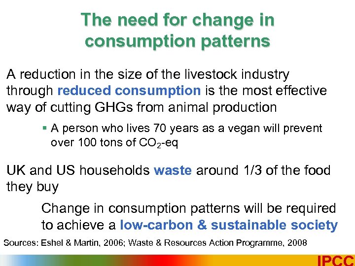 The need for change in consumption patterns A reduction in the size of the