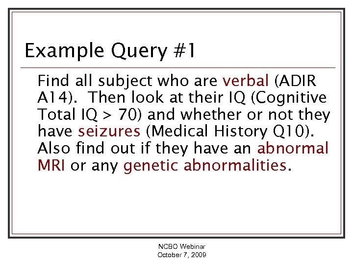 Example Query #1 Find all subject who are verbal (ADIR A 14). Then look