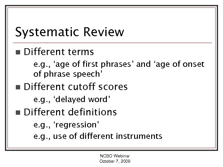 Systematic Review n Different terms e. g. , ‘age of first phrases’ and ‘age