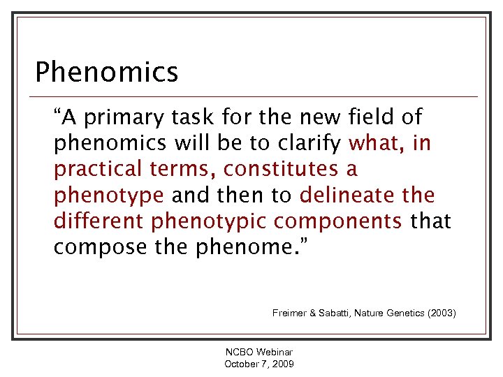 Phenomics “A primary task for the new field of phenomics will be to clarify