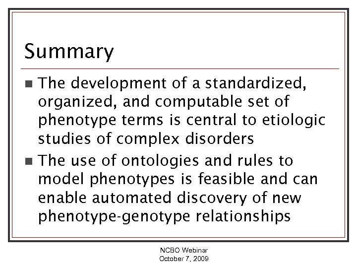 Summary The development of a standardized, organized, and computable set of phenotype terms is