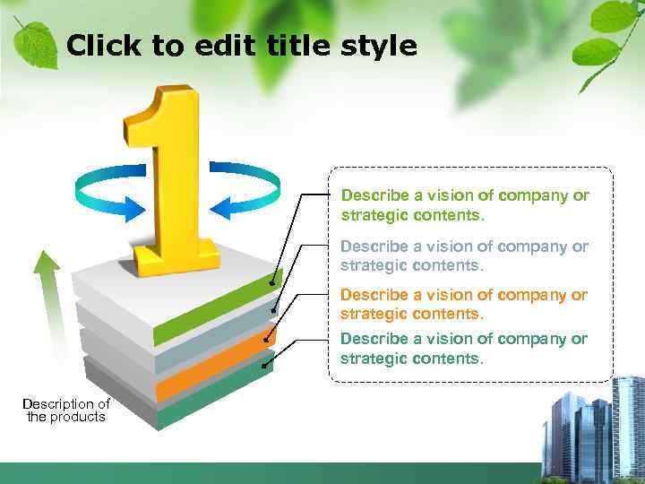 Click to edit title style Describe a vision of company or strategic contents. Description