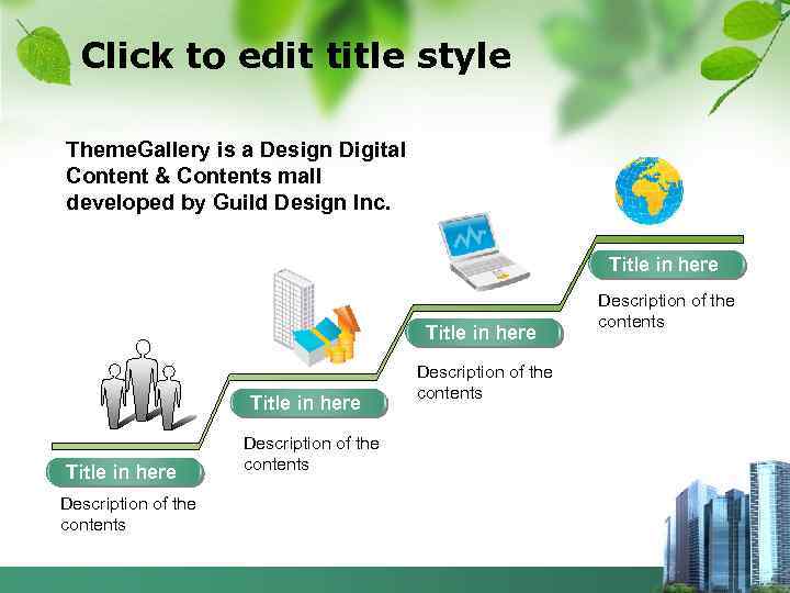 Click to edit title style Theme. Gallery is a Design Digital Content & Contents