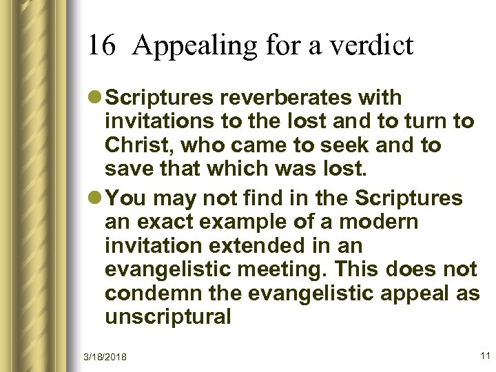 16 Appealing for a verdict l Scriptures reverberates with invitations to the lost and