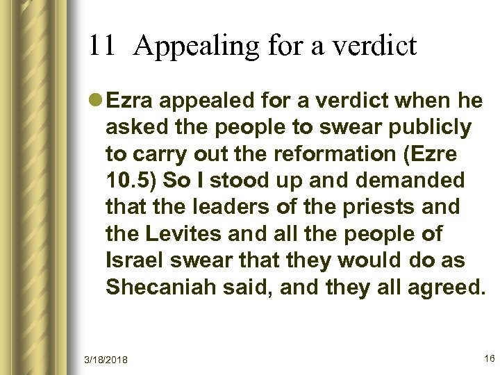 11 Appealing for a verdict l Ezra appealed for a verdict when he asked