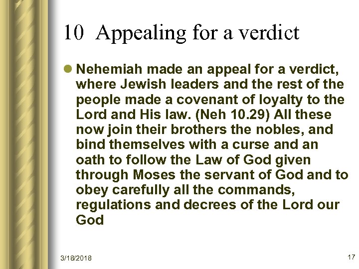 10 Appealing for a verdict l Nehemiah made an appeal for a verdict, where