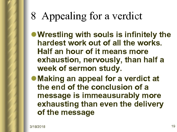 8 Appealing for a verdict l Wrestling with souls is infinitely the hardest work
