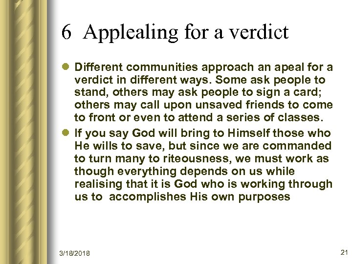 6 Applealing for a verdict l Different communities approach an apeal for a verdict
