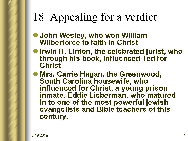18 Appealing for a verdict l John Wesley, who won William Wilberforce to faith