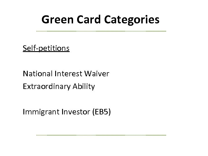 Green Card Categories Self-petitions National Interest Waiver Extraordinary Ability Immigrant Investor (EB 5) 