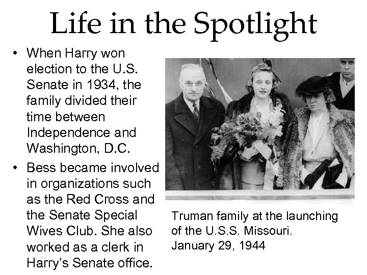 Life in the Spotlight • When Harry won election to the U. S. Senate