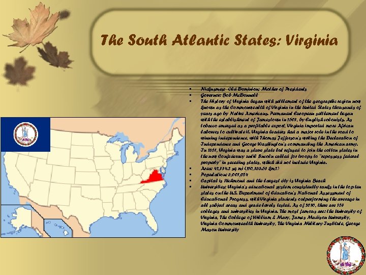 The South Atlantic States: Virginia • • Nicknsmes: Old Dominion; Mother of Presidents Governor:
