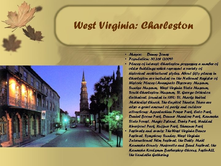 West Virginia: Charleston • Mayor: Danny Jones • Population: 50, 267 (2009) • Places