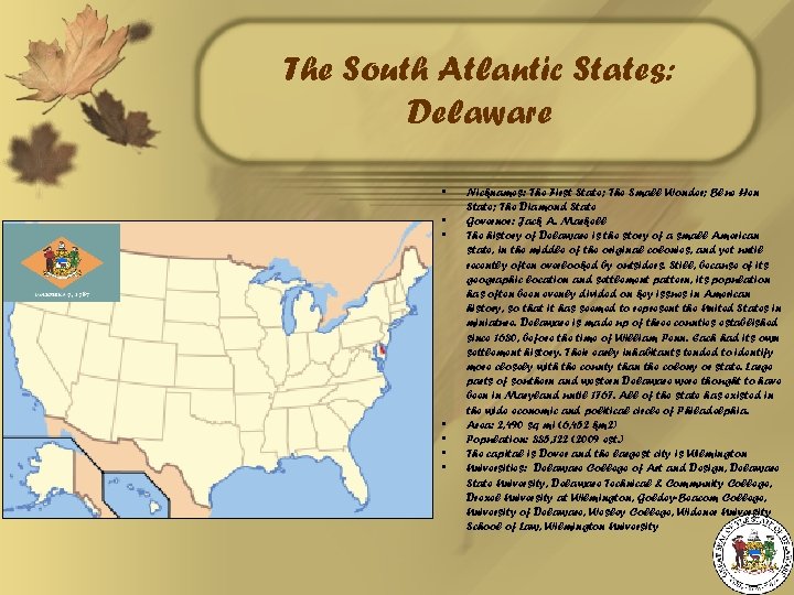 The South Atlantic States: Delaware • • Nicknames: The First State; The Small Wonder;