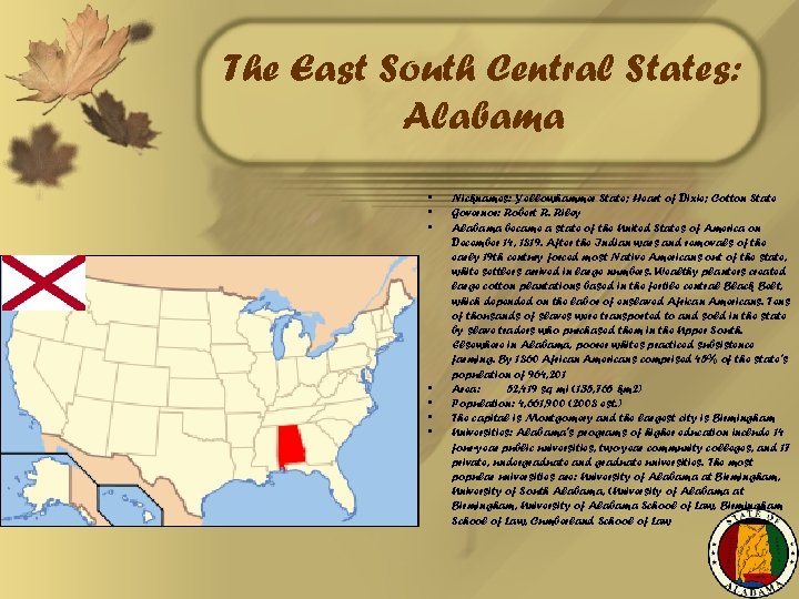The East South Central States: Alabama • • Nicknames: Yellowhammer State; Heart of Dixie;