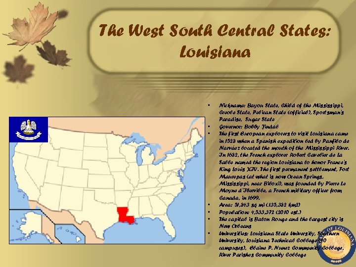 The West South Central States: Louisiana • • Nickname: Bayou State, Child of the