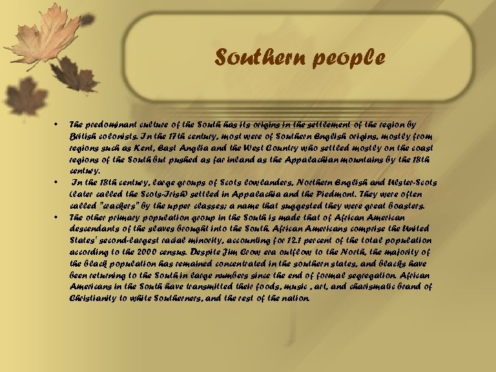 Southern people • • • The predominant culture of the South has its origins