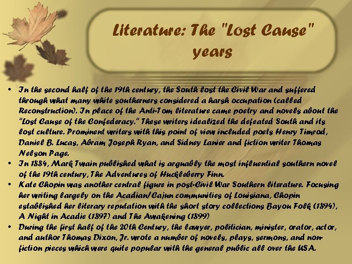 Literature: The "Lost Cause" years • In the second half of the 19 th