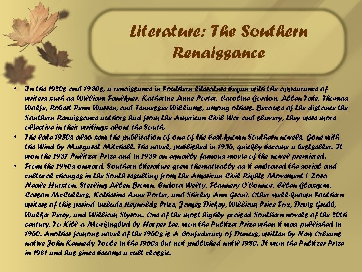 Literature: The Southern Renaissance • • • In the 1920 s and 1930 s,