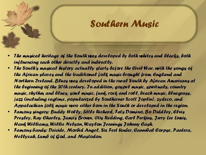 Southern Music • The musical heritage of the South was developed by both whites