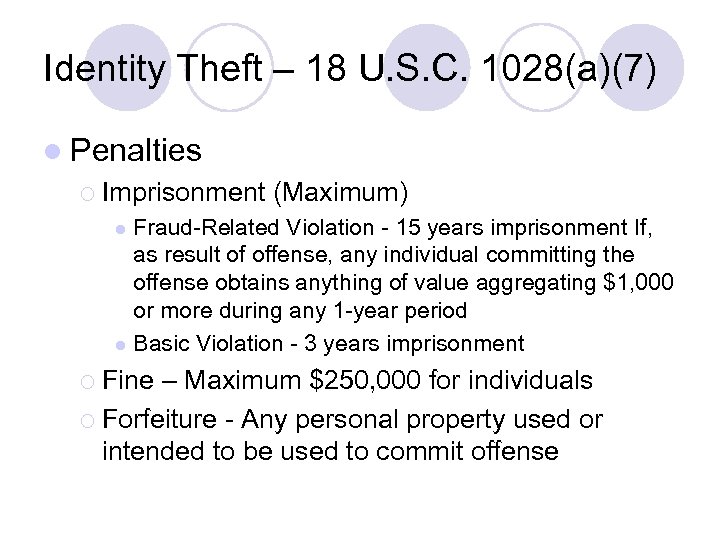 Identity Theft – 18 U. S. C. 1028(a)(7) l Penalties ¡ Imprisonment (Maximum) Fraud-Related