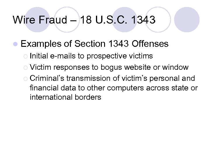 Wire Fraud – 18 U. S. C. 1343 l Examples ¡ Initial of Section