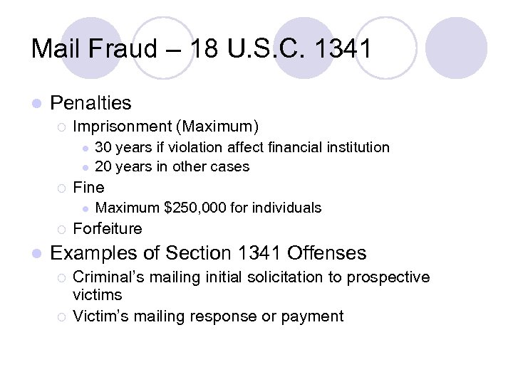 Mail Fraud – 18 U. S. C. 1341 l Penalties ¡ Imprisonment (Maximum) l
