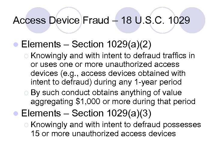 Access Device Fraud – 18 U. S. C. 1029 l Elements – Section 1029(a)(2)