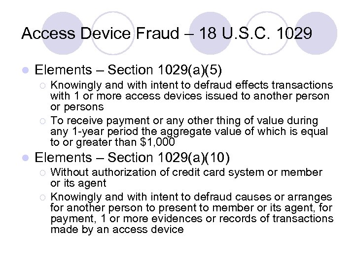Access Device Fraud – 18 U. S. C. 1029 l Elements – Section 1029(a)(5)