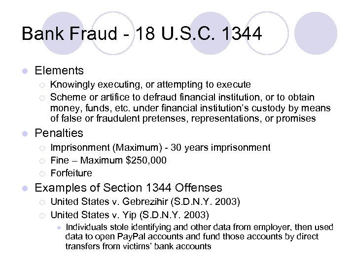 Bank Fraud - 18 U. S. C. 1344 l Elements ¡ ¡ l Penalties
