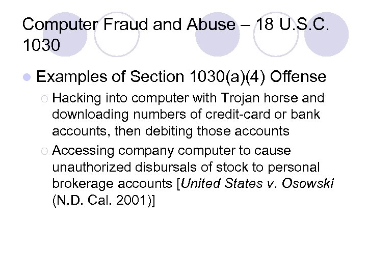 Computer Fraud and Abuse – 18 U. S. C. 1030 l Examples ¡ Hacking