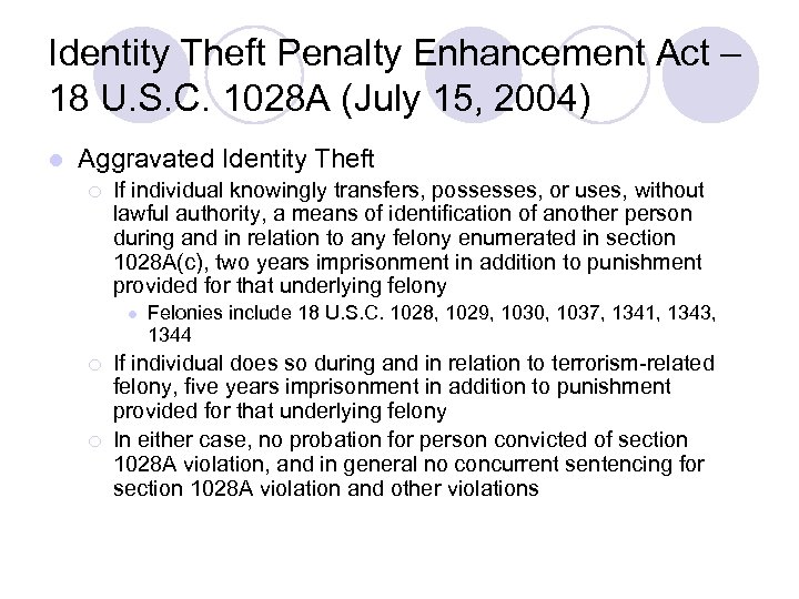 Identity Theft Penalty Enhancement Act – 18 U. S. C. 1028 A (July 15,
