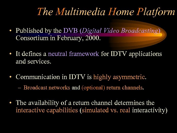 The Multimedia Home Platform • Published by the DVB (Digital Video Broadcasting) Consortium in