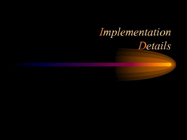 Implementation Details 