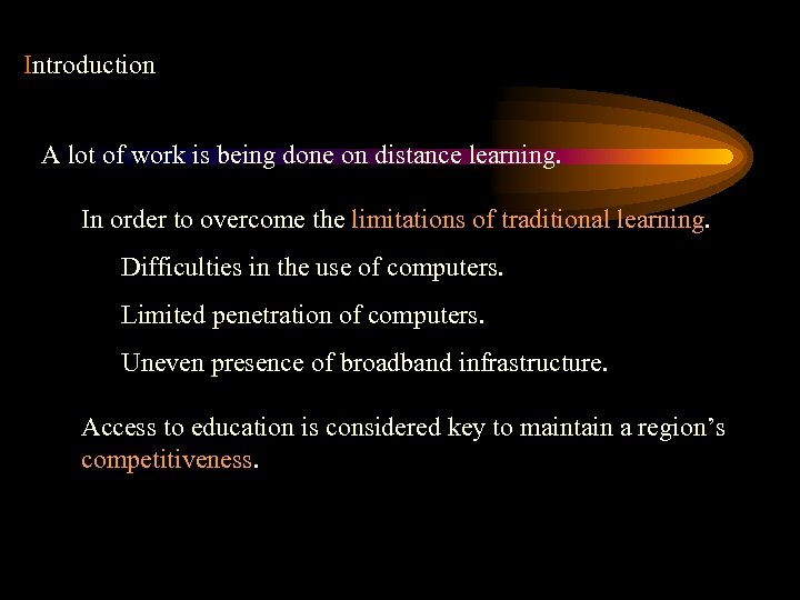 Introduction A lot of work is being done on distance learning. In order to