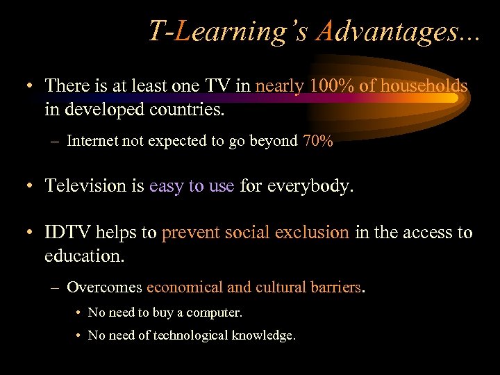 T-Learning’s Advantages. . . • There is at least one TV in nearly 100%