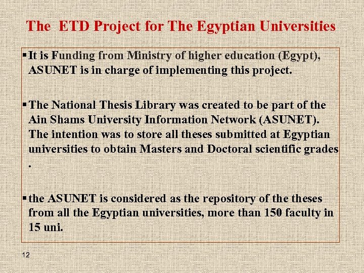 The ETD Project for The Egyptian Universities § It is Funding from Ministry of