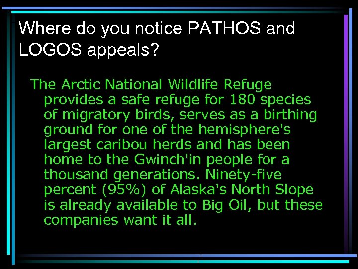 Where do you notice PATHOS and LOGOS appeals? The Arctic National Wildlife Refuge provides