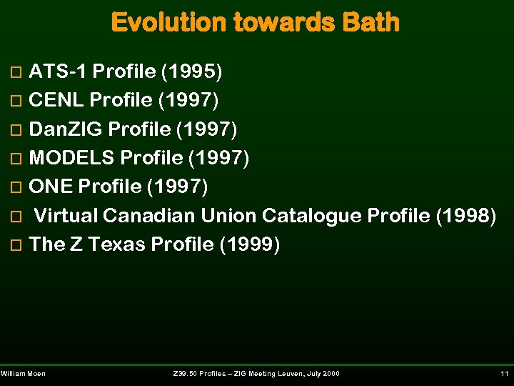 Evolution towards Bath ATS-1 Profile (1995) o CENL Profile (1997) o Dan. ZIG Profile