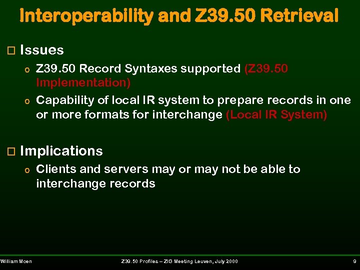 Interoperability and Z 39. 50 Retrieval o Issues o o o Z 39. 50