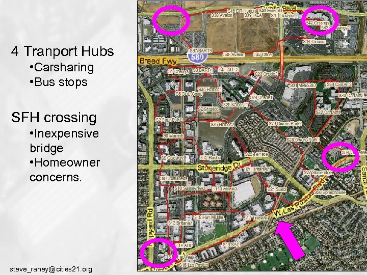 4 Tranport Hubs • Carsharing • Bus stops SFH crossing • Inexpensive bridge •