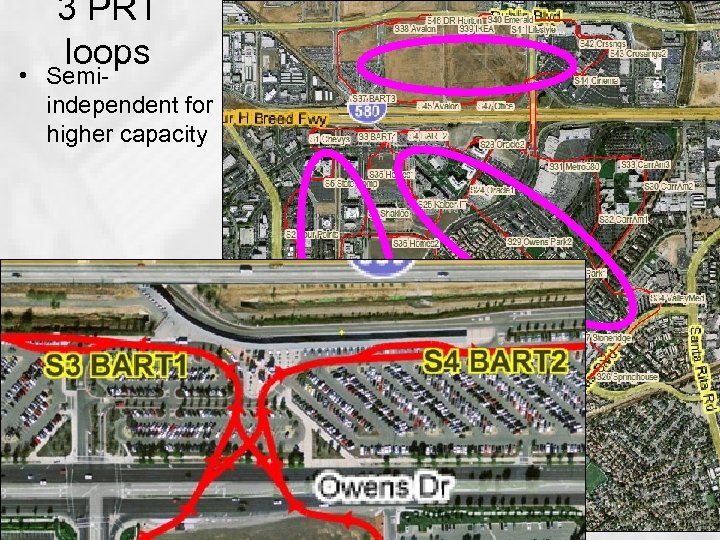 3 PRT loops • Semiindependent for higher capacity steve_raney@cities 21. org 