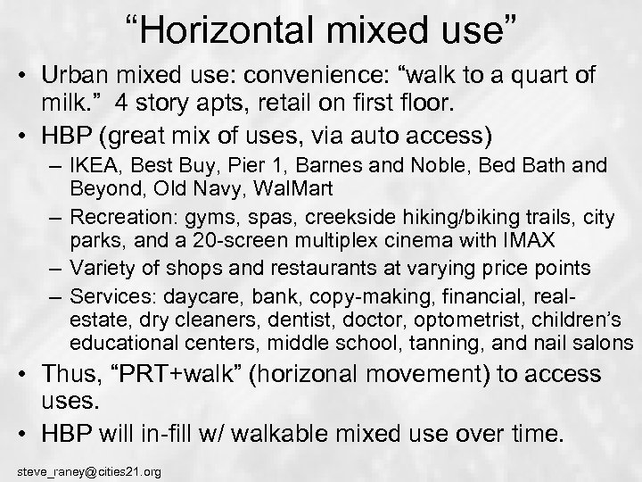 “Horizontal mixed use” • Urban mixed use: convenience: “walk to a quart of milk.
