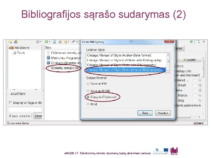 Bibliografijos sąrašo sudarymas (2) e. Mo. DB. LT: Elektroninių mokslo duomenų bazių atvėrimas Lietuvai