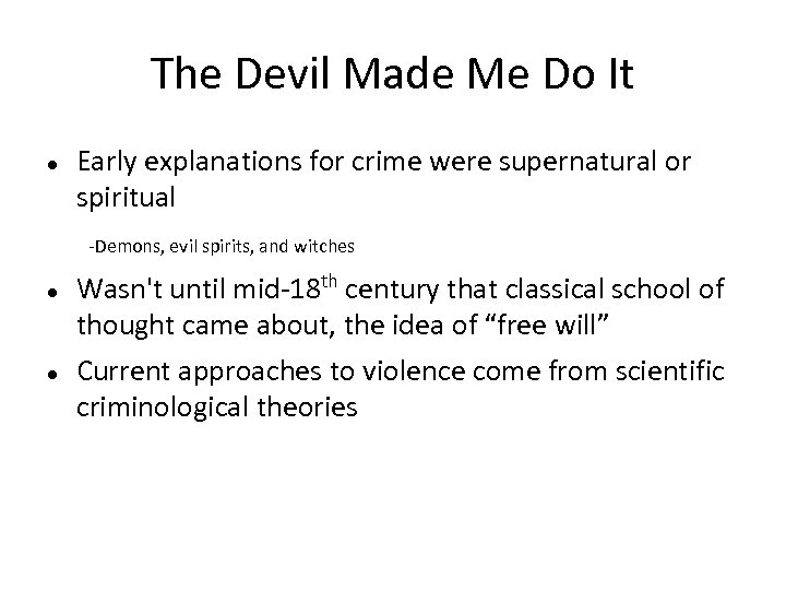 The Devil Made Me Do It Early explanations for crime were supernatural or spiritual